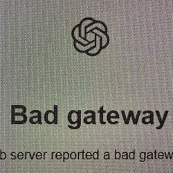 An OpenAI "Bad gateway" error page.